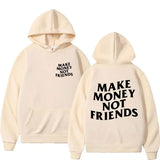 Make Money Not Friends Hoodies